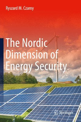 bokomslag The Nordic Dimension of Energy Security