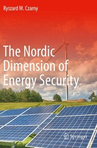 bokomslag The Nordic Dimension of Energy Security