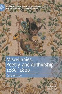 bokomslag Miscellanies, Poetry, and Authorship, 16801800