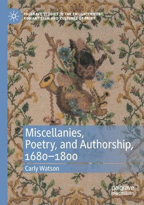 bokomslag Miscellanies, Poetry, and Authorship, 1680-1800