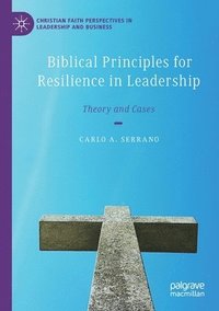 bokomslag Biblical Principles for Resilience in Leadership