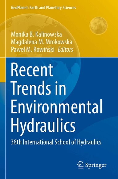 Monika B. Kalinowska, Magdalena M. Mrokowska, Paweł M. Rowiński - Recent Trends in Environmental Hydraulics, Häftad