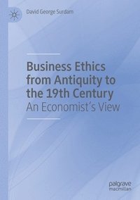 bokomslag Business Ethics from Antiquity to the 19th Century