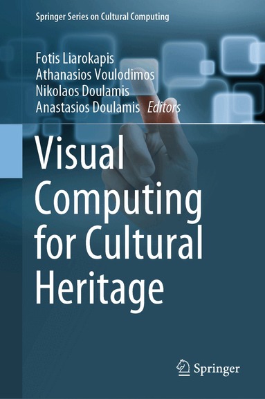 Fotis Liarokapis, Athanasios Voulodimos, Nikolaos Doulamis, Anastasios Doulamis - Visual Computing for Cultural Heritage, Inbunden