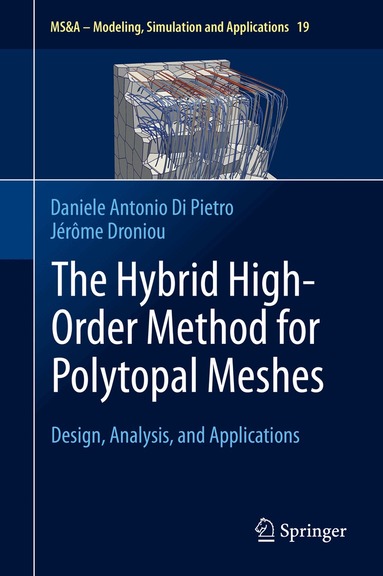 Daniele Antonio Di Pietro, Jérôme Droniou - Hybrid High-Order Method for Polytopal Meshes, Inbunden