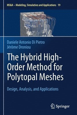Daniele Antonio Di Pietro, Jérôme Droniou, Jerome Droniou - Hybrid High-Order Method for Polytopal Meshes, Häftad