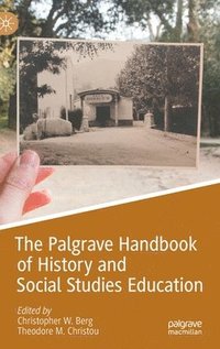 bokomslag The Palgrave Handbook of History and Social Studies Education