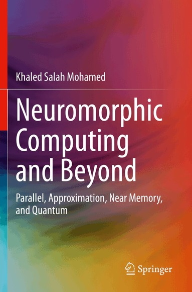 Khaled Salah Mohamed - Neuromorphic Computing and Beyond, Häftad