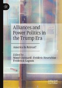 bokomslag Alliances and Power Politics in the Trump Era