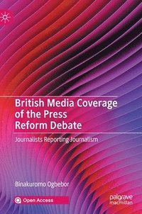 bokomslag British Media Coverage of the Press Reform Debate