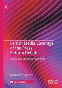 bokomslag British Media Coverage of the Press Reform Debate