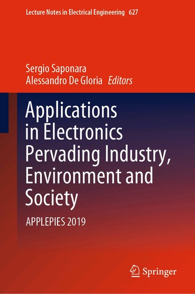 Sergio Saponara, Alessandro De Gloria - Applications in Electronics Pervading Industry, Environment and Society, Inbunden