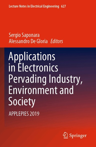 Sergio Saponara, Alessandro De Gloria - Applications in Electronics Pervading Industry, Environment and Society, Häftad