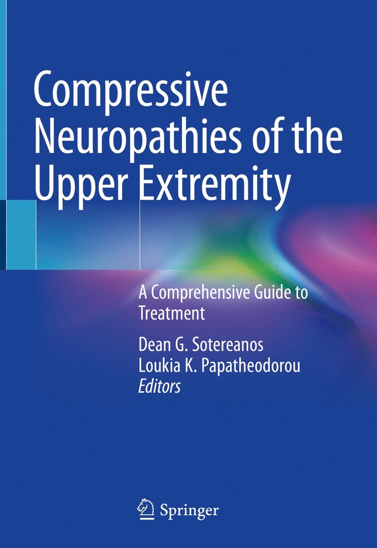 Dean G. Sotereanos, Loukia K. Papatheodorou - Compressive Neuropathies of the Upper Extremity, Inbunden