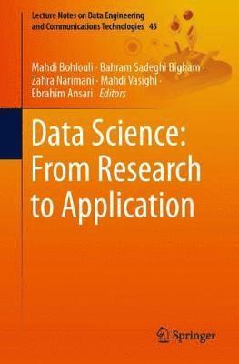Mahdi Bohlouli, Bahram Sadeghi Bigham, Zahra Narimani, Mahdi Vasighi, Ebrahim Ansari - Data Science: From Research to Application, Häftad