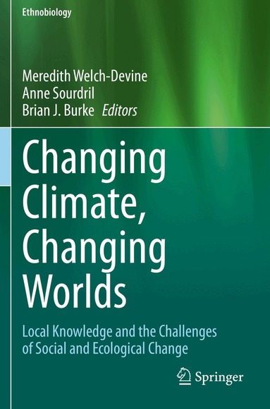 Meredith Welch-Devine, Anne Sourdril, Brian J. Burke - Changing Climate, Changing Worlds, Häftad