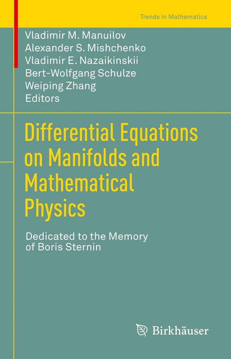 Vladimir M. Manuilov, Alexander S. Mishchenko, Vladimir E. Nazaikinskii, Bert-Wolfgang Schulze, Weiping Zhang - Differential Equations on Manifolds and Mathematical Physics, Häftad