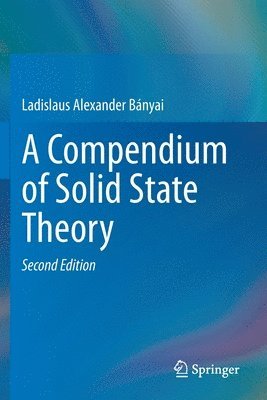 bokomslag A Compendium of Solid State Theory