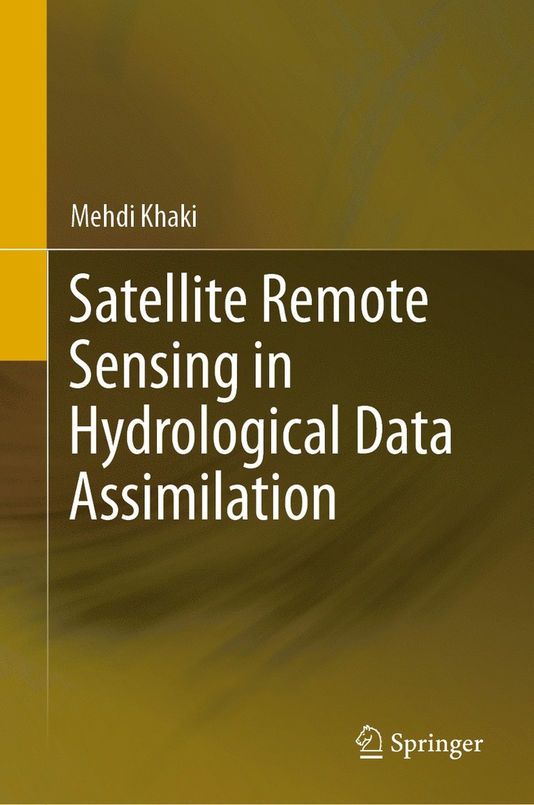 Mehdi Khaki - Satellite Remote Sensing in Hydrological Data Assimilation, Inbunden