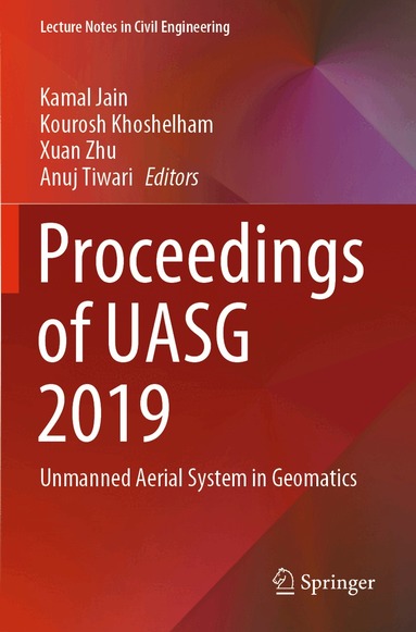 Kamal Jain, Kourosh Khoshelham, Xuan Zhu, Anuj Tiwari - Proceedings of UASG 2019, Häftad