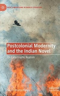 bokomslag Postcolonial Modernity and the Indian Novel