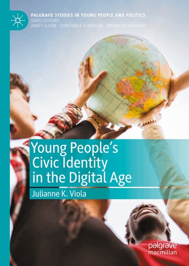 Julianne K. Viola - Young People's Civic Identity in the Digital Age, Inbunden