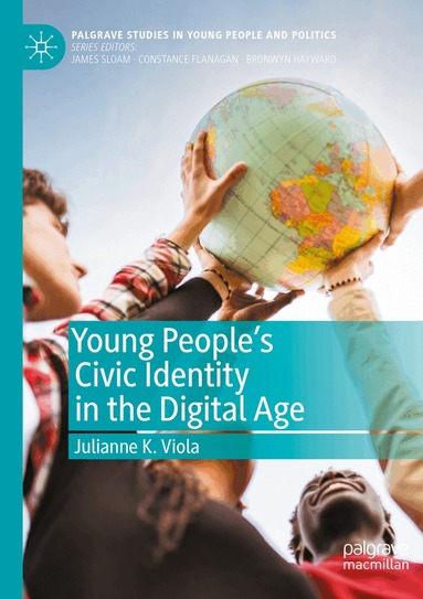 Julianne K. Viola - Young People's Civic Identity in the Digital Age, Häftad