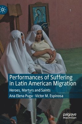 Performances of Suffering in Latin American Migration