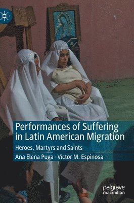 Performances of Suffering in Latin American Migration 1