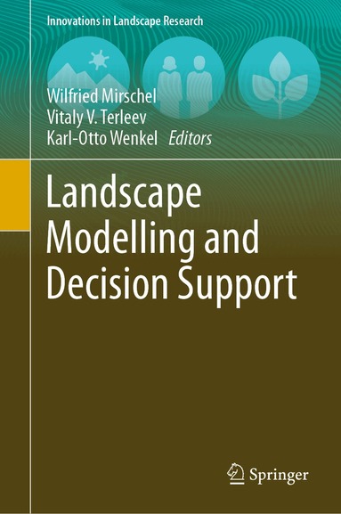 Wilfried Mirschel, Vitaly V. Terleev, Karl-Otto Wenkel - Landscape Modelling and Decision Support, Inbunden