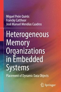 bokomslag Heterogeneous Memory Organizations in Embedded Systems