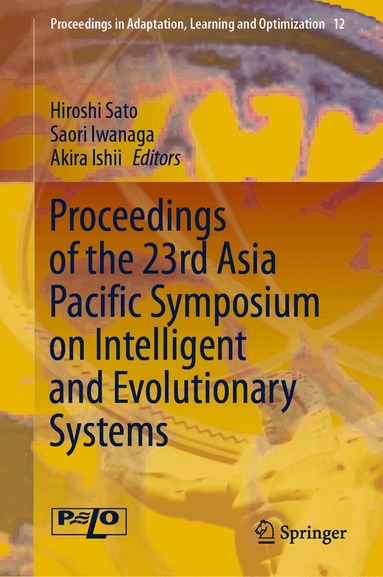 Hiroshi Sato, Saori Iwanaga, Akira Ishii - Proceedings of the 23rd Asia Pacific Symposium on Intelligent and Evolutionary Systems, Inbunden
