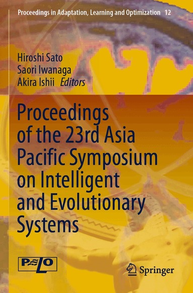 Hiroshi Sato, Saori Iwanaga, Akira Ishii - Proceedings of the 23rd Asia Pacific Symposium on Intelligent and Evolutionary Systems, Häftad