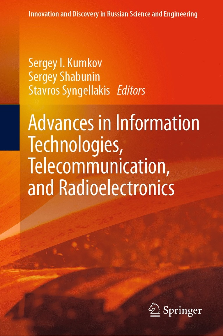 Sergey I. Kumkov, Sergey Shabunin, Stavros Syngellakis - Advances in Information Technologies, Telecommunication, and Radioelectronics, Inbunden