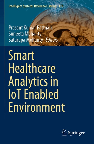 Prasant Kumar Pattnaik, Suneeta Mohanty, Satarupa Mohanty - Smart Healthcare Analytics in IoT Enabled Environment, Häftad