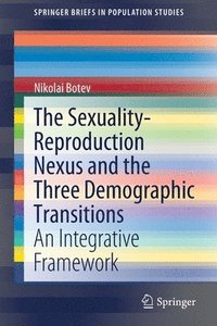 bokomslag The Sexuality-Reproduction Nexus and the Three Demographic Transitions