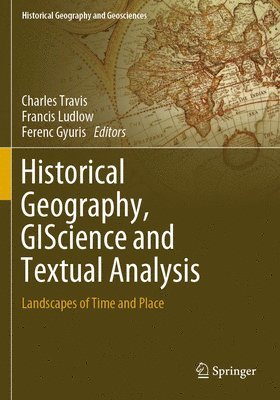 bokomslag Historical Geography, GIScience and Textual Analysis