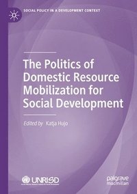bokomslag The Politics of Domestic Resource Mobilization for Social Development