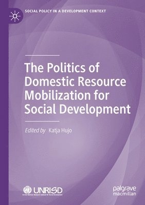 The Politics of Domestic Resource Mobilization for Social Development 1