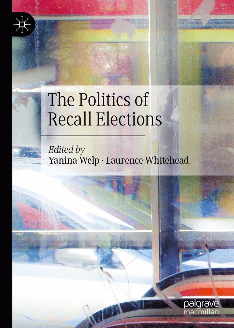 Yanina Welp, Laurence Whitehead - Politics of Recall Elections, Inbunden