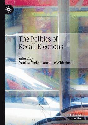 The Politics of Recall Elections 1