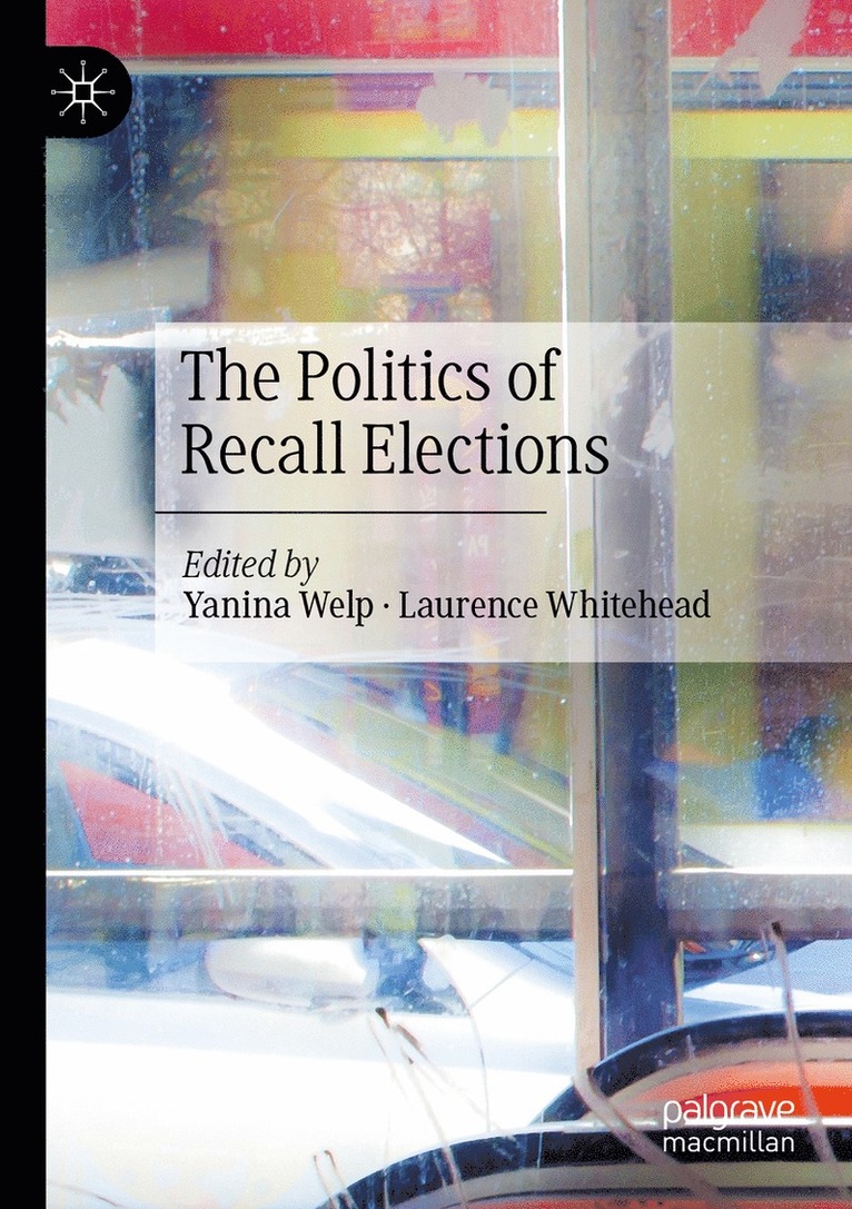 Yanina Welp, Laurence Whitehead - Politics of Recall Elections, Häftad