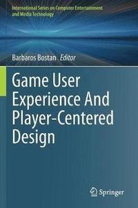 bokomslag Game User Experience And Player-Centered Design
