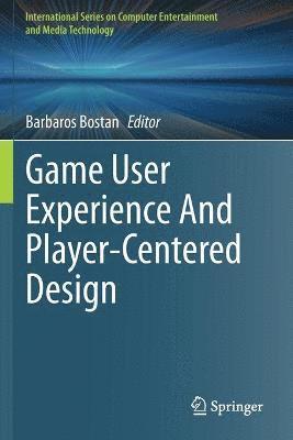 bokomslag Game User Experience And Player-Centered Design
