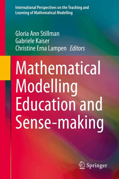 Gloria Ann Stillman, Gabriele Kaiser, Christine Erna Lampen - Mathematical Modelling Education and Sense-making, Inbunden