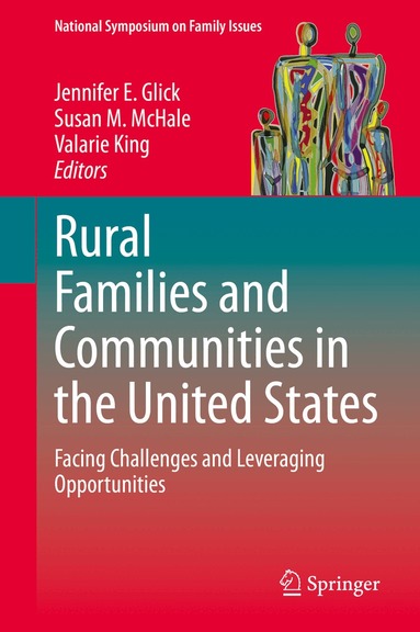 Jennifer E. Glick, Susan M. McHale, Valarie King - Rural Families and Communities in the United States, Inbunden