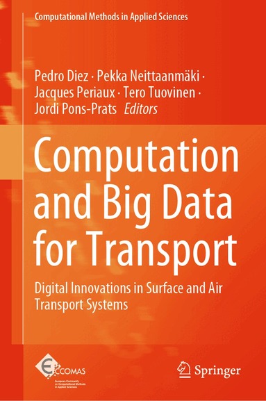 Pedro Diez, Pekka Neittaanmäki, Jacques Periaux, Tero Tuovinen, Jordi Pons-Prats - Computation and Big Data for Transport, Inbunden