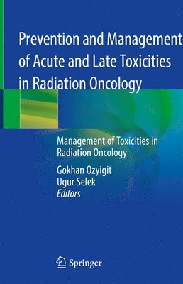 bokomslag Prevention and Management of Acute and Late Toxicities in Radiation Oncology