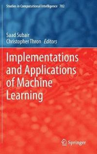 bokomslag Implementations and Applications of Machine Learning
