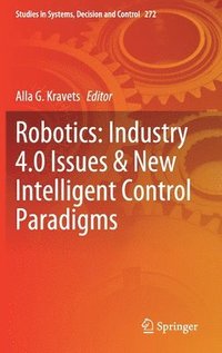 bokomslag Robotics: Industry 4.0 Issues & New Intelligent Control Paradigms